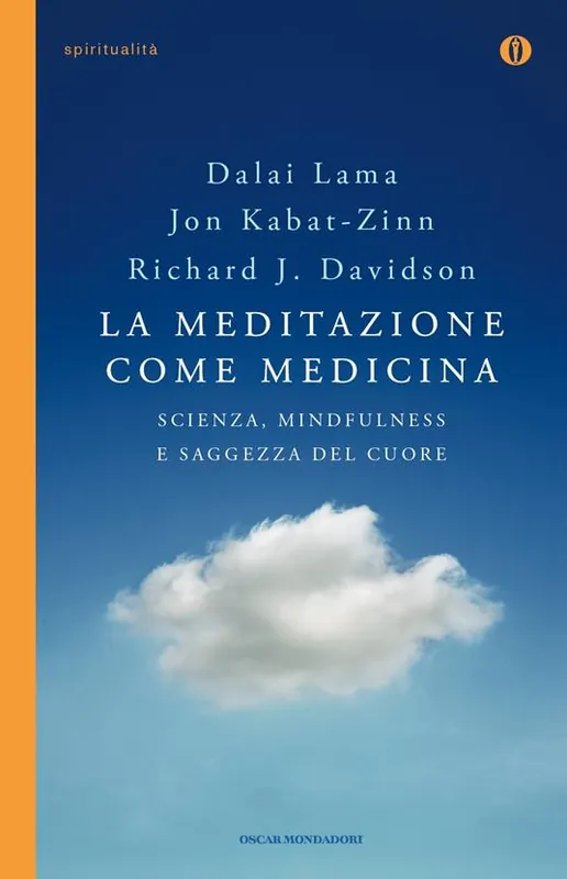 La meditazione come medicina. Scienza, mindfulness e saggezza del cuore Saldi