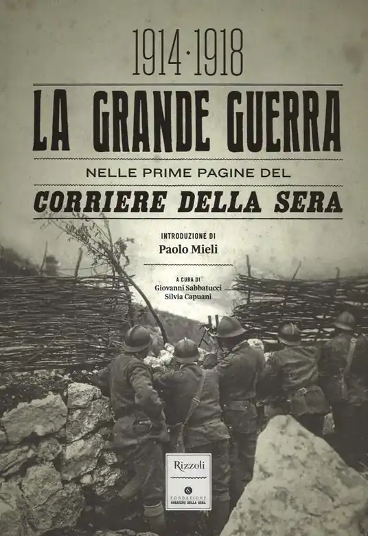 Esclusivo La grande guerra nelle prime pagine del Corriere della Sera (1914-1918). Ediz. illustrata