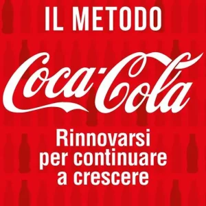 Economico Il metodo Coca-Cola. Rinnovarsi per continuare a crescere