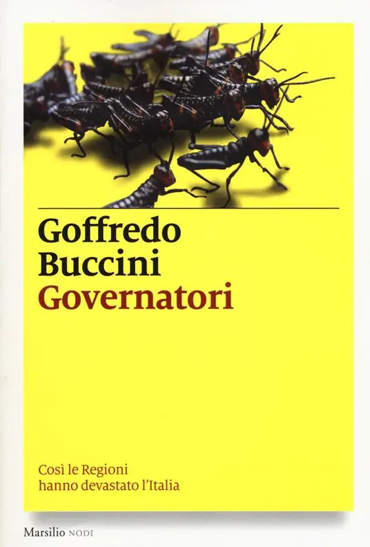 Governatori. Così le Regioni hanno devastato l‘Italia Spedito Oggi