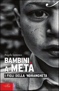 Bambini a metà. I figli della ‘ndrangheta Prezzo Conveniente