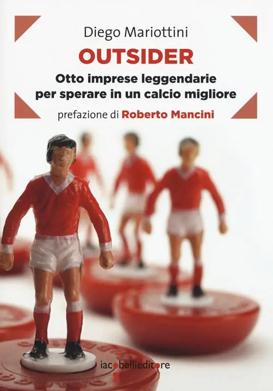 Outsider. Otto imprese leggendarie per sperare in un calcio migliore Super Prezzo