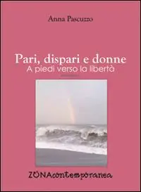 Nuova Collezione Pari, dispari e donne. A piedi verso la libertà
