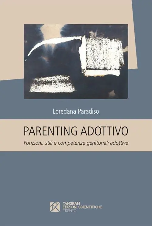 Esclusivo Parenting adottivo. Funzioni, stili e competenze genitoriali adottive