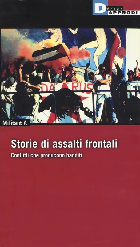 Storie di Assalti Frontali. Conflitti che producono banditi Compra Adesso