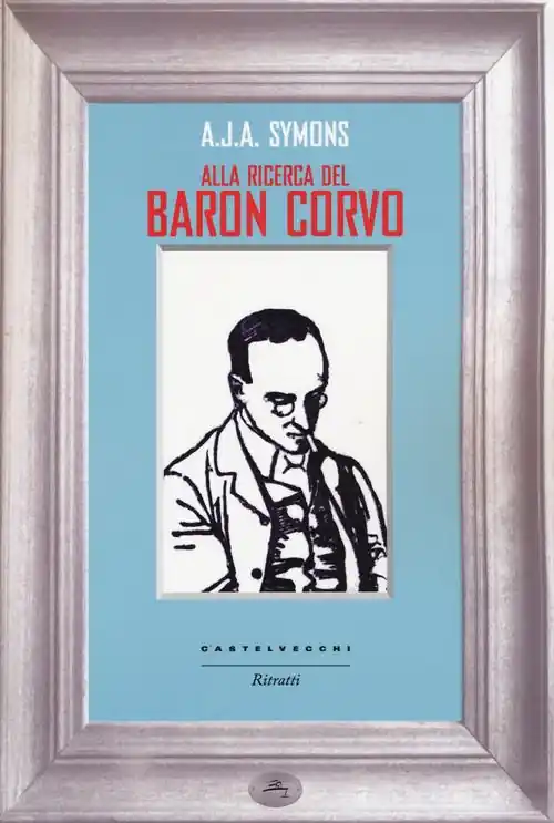 Alla ricerca del Baron Corvo Esclusivo