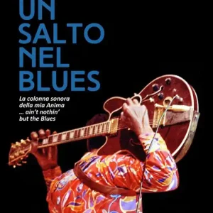 Novità Un salto nel Blues. La colonna sonora della mia anima... ain‘t nothin‘ but the blues