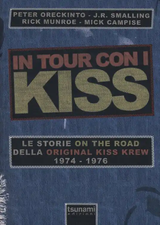 Ordina Subito In tour con i Kiss. Le storie on the road della Original Kiss Krew. (1974-1976). Ediz. illustrata