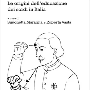 Consegna Rapida Il manuale dell‘abate Silvestri. Le origini dell‘educazione dei sordi in Italia