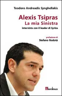 Occasione Imperdibile La mia Sinistra. Intervista con il leader di Syriza