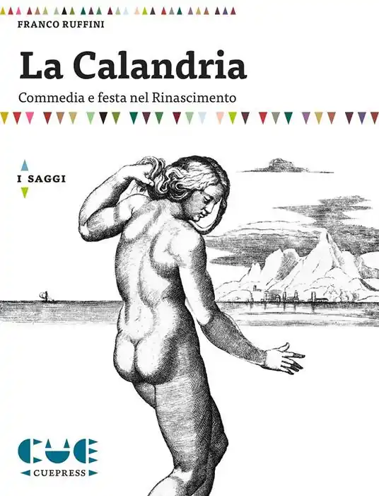 La Calandria. Commedia e festa nel Rinascimento Offerta Lampo