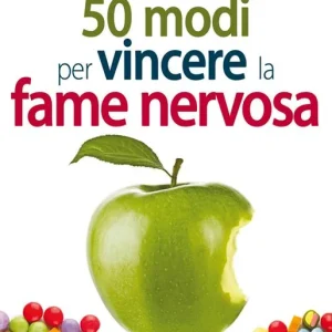 50 modi per vincere la fame nervosa Nuova Collezione