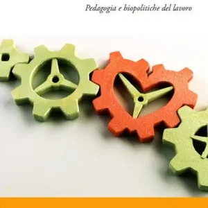 Bestseller Le mani sul cuore. Pedagogia e biopolitiche del lavoro