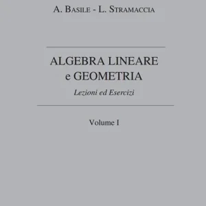 Compra Adesso Algebra lineare e geometria. Vol. 1
