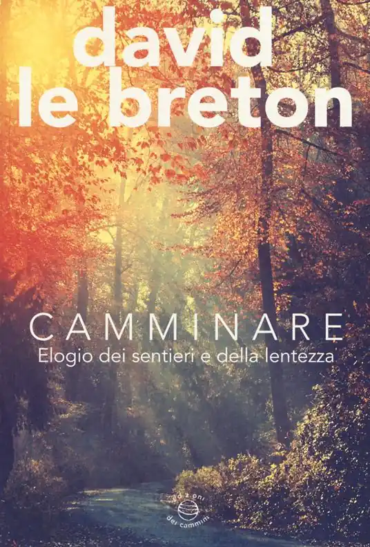 Reso Gratuito Camminare. Elogio dei sentieri e della lentezza