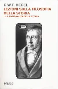 Lezioni sulla filosofia della storia. Vol. 1 La razionalità della storia Promozione