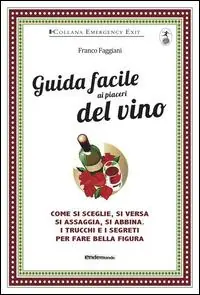 Guida facile ai piaceri del vino Ultime Pezzi
