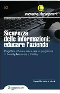 Ordina Subito Sicurezza delle informazioni. Educare l‘azienda. Progettare, attuare e mantenere un programma di Security Awareness e training