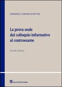 Promozione Esclusiva La prova orale dal colloquio informativo al controesame