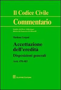 Economico Accettazione dell‘eredità. Disposizioni generali artt. 470-483