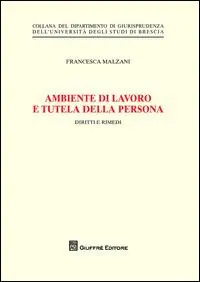 Esclusivo Ambiente di lavoro e tutela della persona. Diritti e rimedi