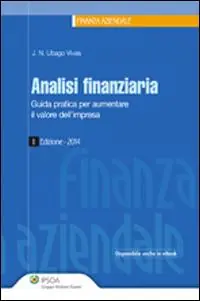 Offerta Analisi finanziaria. Guida pratica per aumentare il valore dell‘impresa