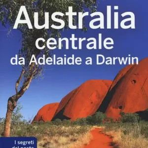 Australia centrale. Da Adelaide a Darwin Soddisfatti O Rimborsati