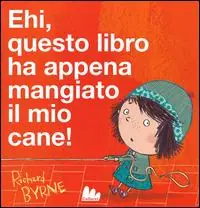 Promozione Esclusiva Ehi, questo libro ha appena mangiato il mio cane! Ediz. illustrata