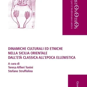 Dinamiche culturali ed etniche nella Sicilia orientale dall‘età classica all‘epoca ellenistica Promozione Esclusiva