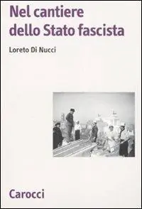 Nel cantiere dello Stato fascista Più Venduto