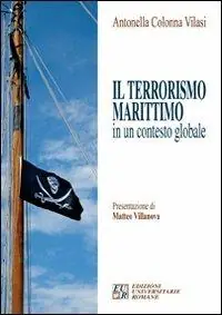 Il terrorismo marittimo in un contesto globale Bestseller