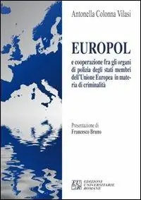 Europol e cooperazione fra gli organi di polizia degli stati membri dell‘Unione Europea in materia di criminalità Must-Have