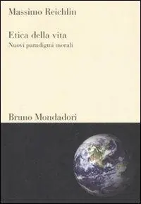 Etica della vita. Nuovi paradigmi morali Subito Disponibile