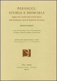Paesaggi, storia e memoria. Pagine rare e inedite dell‘Archivio Marin della Fondazione Cassa di Risparmio di Gorizia Offerta