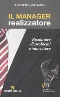 Il manager realizzatore. Risolutore di problemi e innovatore A Buon Prezzo