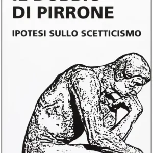 Professionale Il dubbio di Pirrone. Ipotesi sullo scetticismo