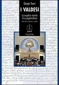 I Valdesi. La singolare vicenda di un popolo-chiesa (1170-2008) Occasione Imperdibile