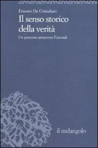 Il senso della verità. Un percorso attraverso Foucault Di Tendenza