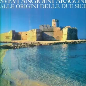 Angioini, Svevi e Aragonesi in Sicilia e nel sud dell‘Italia Compra Adesso
