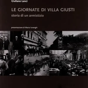 Le giornate di villa Giusti. Storia di un armistizio Ultima Occasione