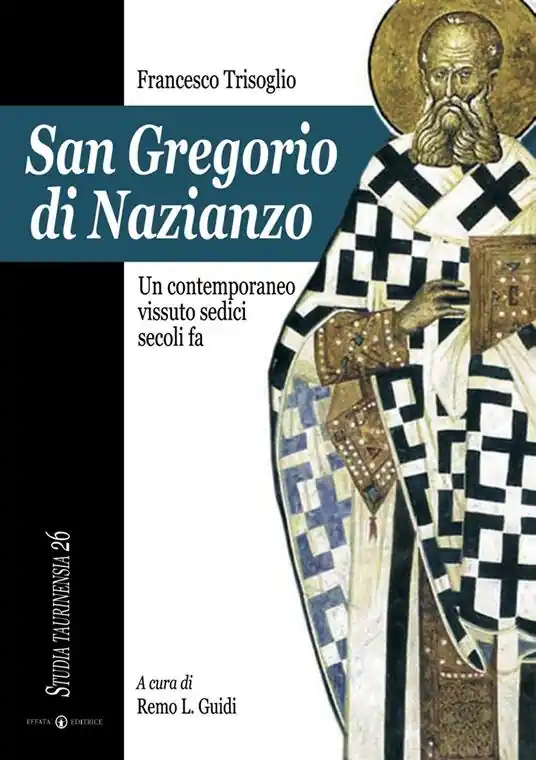 Non Perdere San Gregorio di Nazianzo. Un contemporaneo vissuto sedici secoli fa