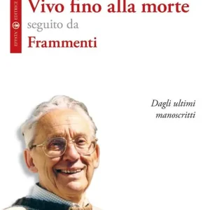Vivo fino alla morte-Frammenti. Dagli ultimi manoscritti Promozione