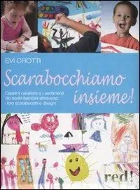 Scarabocchiamo insieme! Capire il carattere e i sentimenti dei nostri bambini attraverso i loro scarabocchi e disegni Quantità Limitata