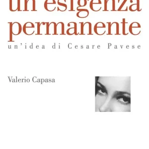Un‘ esigenza permanente. Un‘idea di Cesare Pavese Saldi