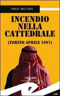 Subito Disponibile Incendio nella cattedrale. Torino, aprile 1997