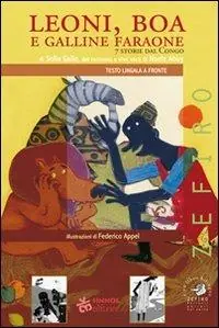 Leoni, boa e galline faraone. 7 storie dal Congo. Ediz. illustrata Saldi