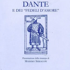 Il linguaggio segreto di Dante e dei «Fedeli d‘amore» Offerta Speciale
