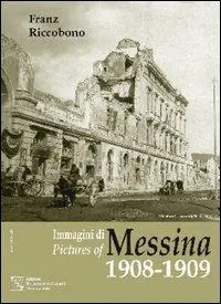Esclusivo Immagini di Messina 1908-1909