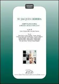 Su Jacques Derrida. Scrittura filosofica e pratica di decostruzione Occasione Imperdibile