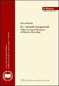 Affare Le varianti trasparenti. I film con Ingrid Bergman di Roberto Rossellini